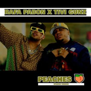 Rafa Pabön Ft. Tivi Gunz – Peaches (Spanish Version)